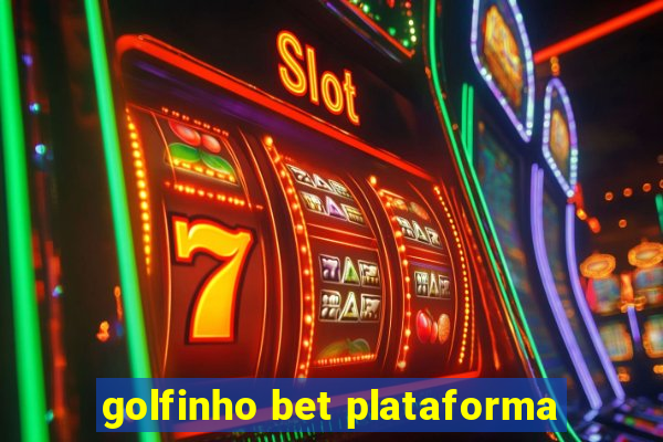 golfinho bet plataforma